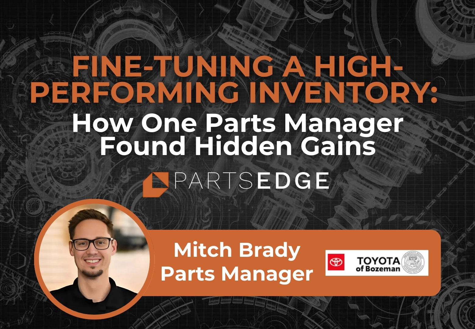 Fine-Tuning a High-Performing Inventory: How One Parts Manager Found Hidden Gains