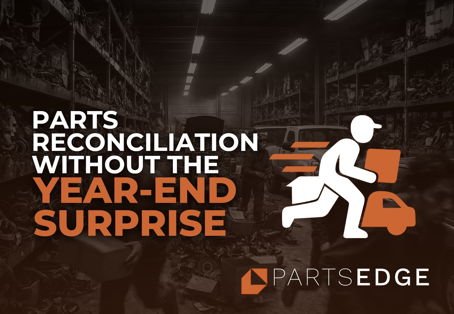 Why Parts Reconciliations Break Down | Webinar Series