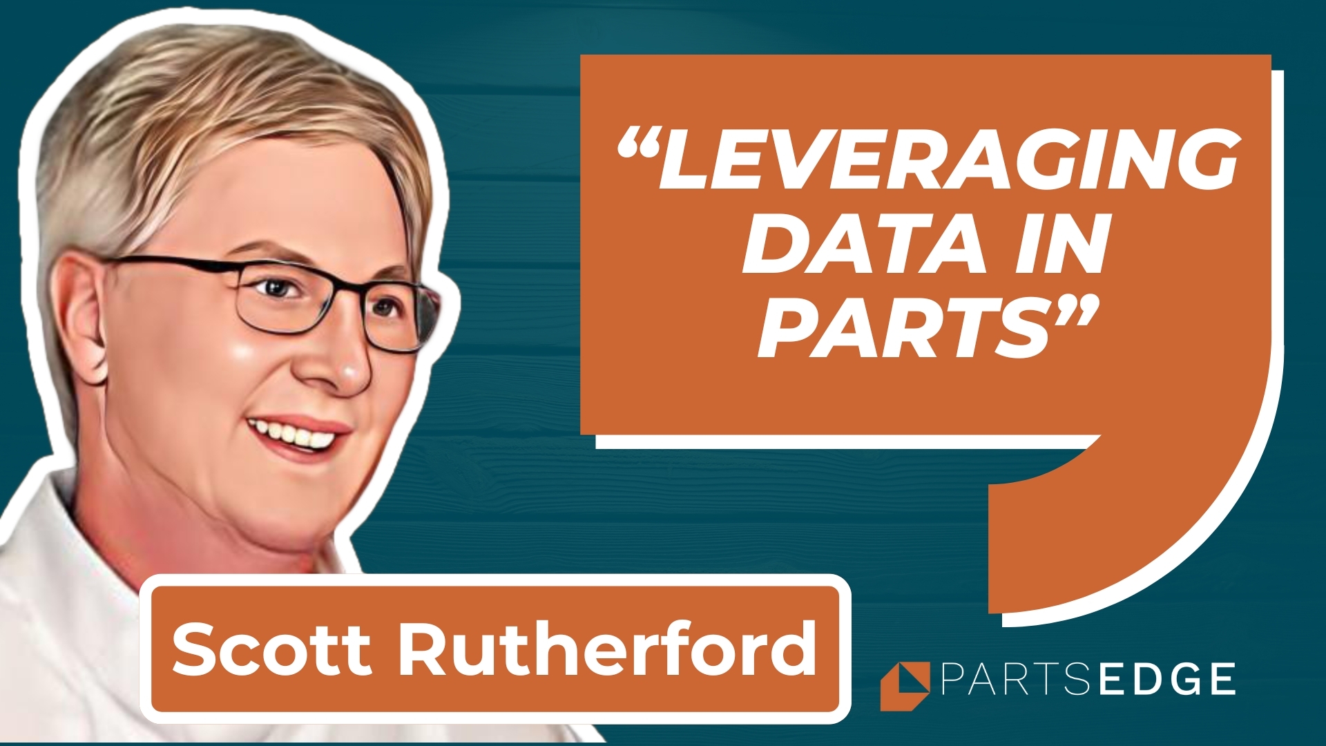 Scott Rutherford: Leveraging Data in Parts Management