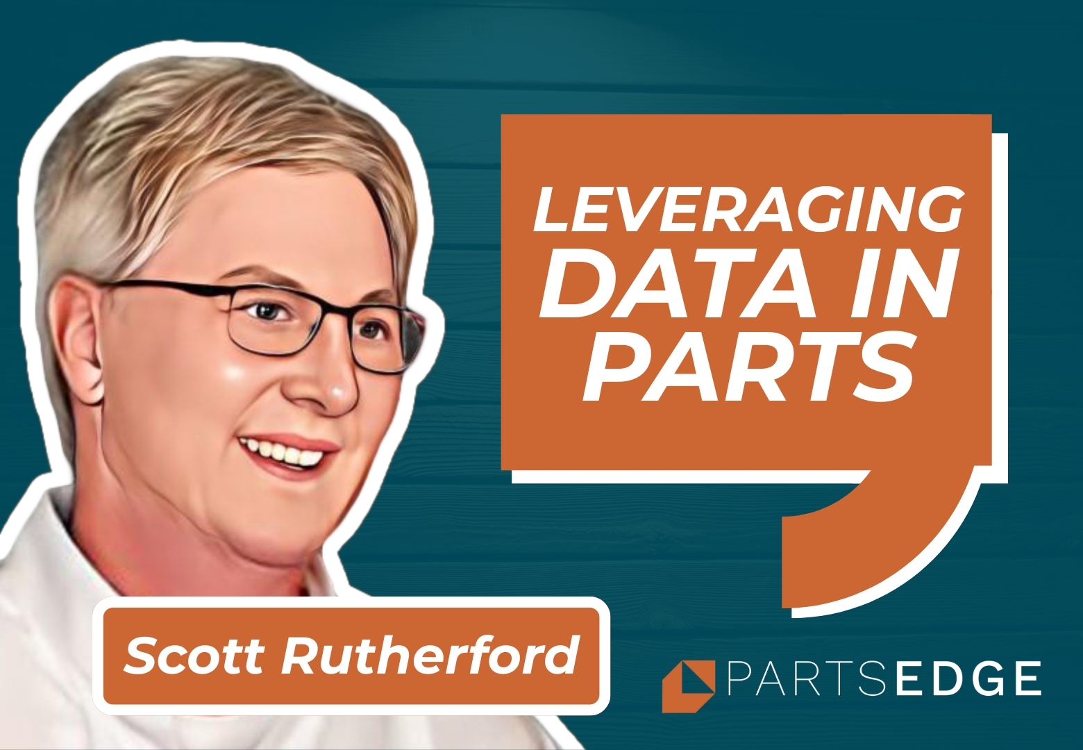 Scott Rutherford: Leveraging Data in Parts Management