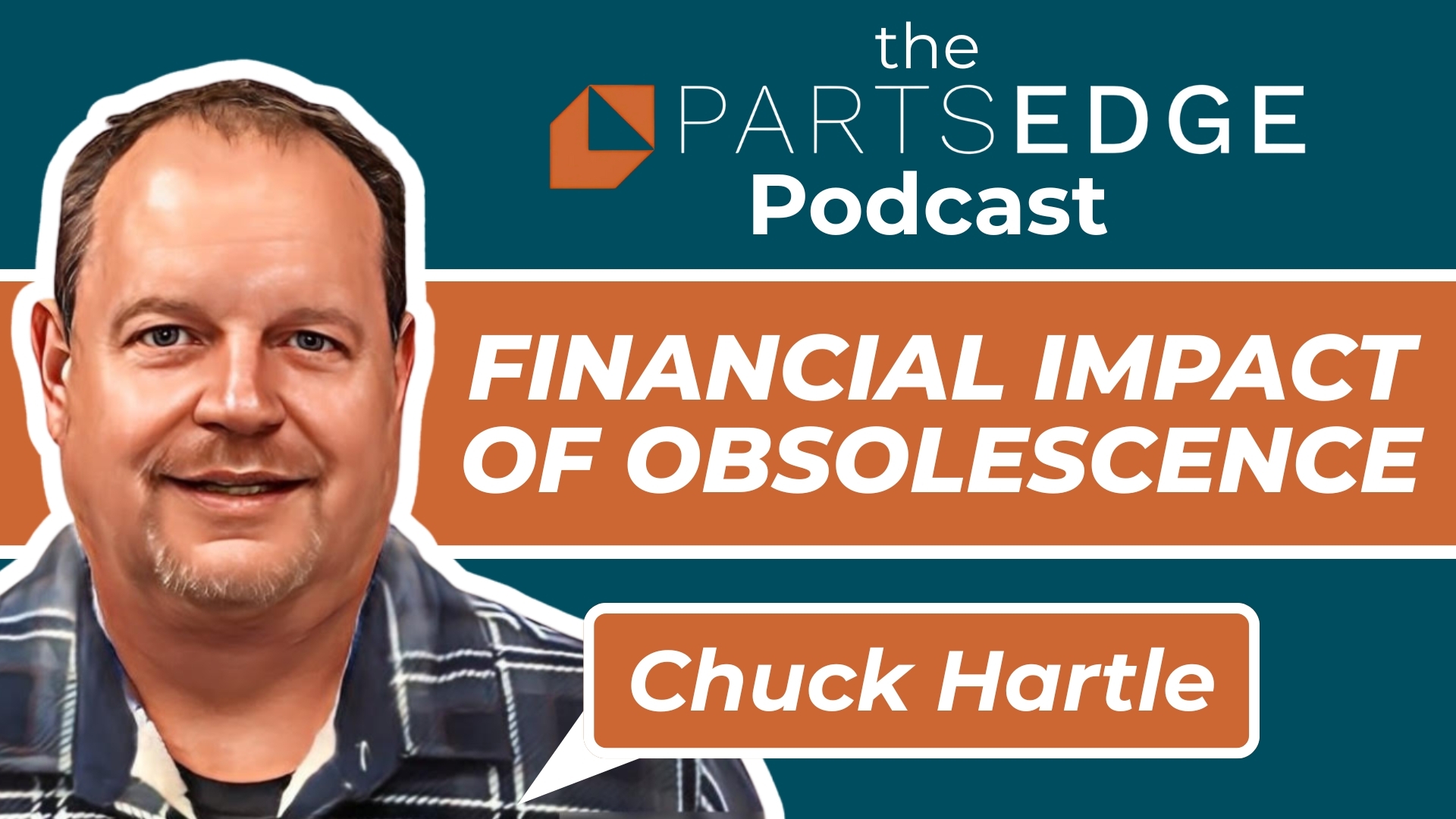 Chuck Hartle – Financial Impact of Obsolescence