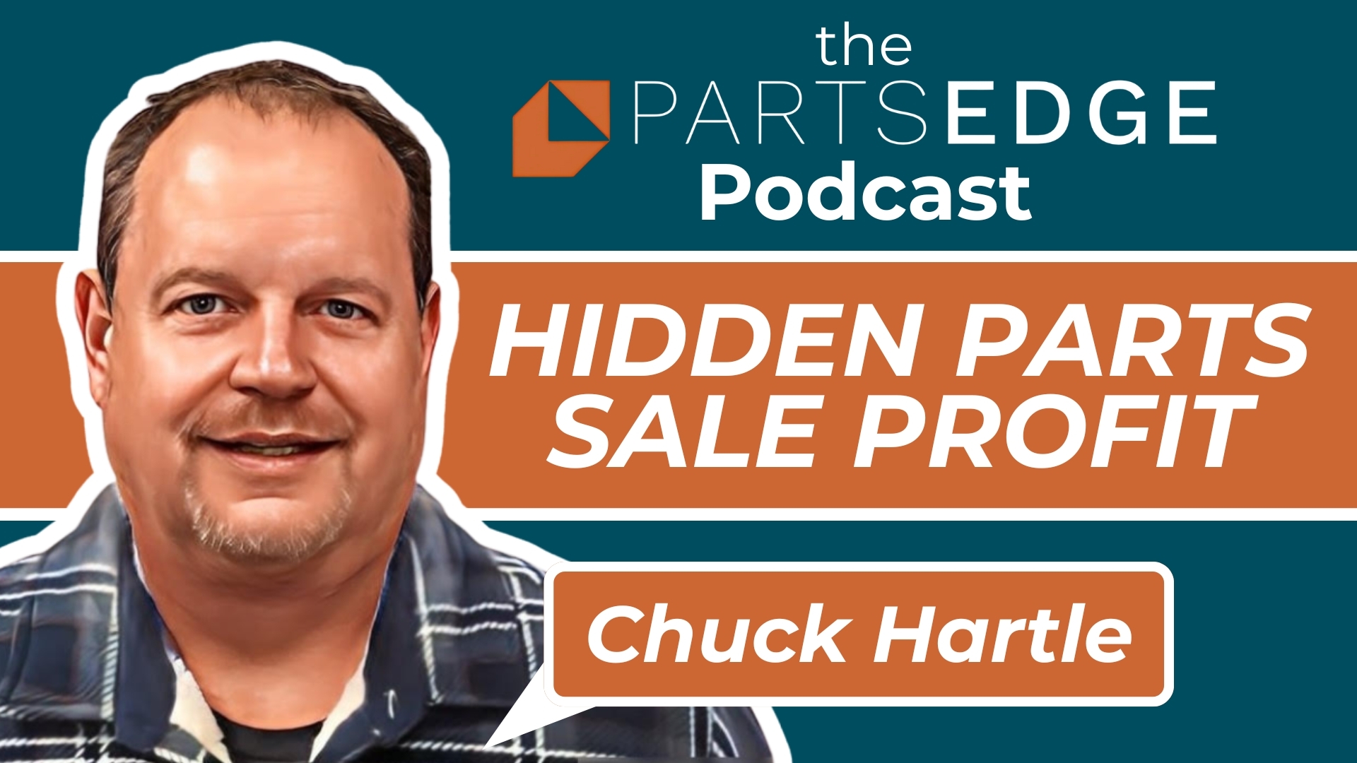 Chuck Hartle: Uncovering Hidden Profit Opportunities in Parts Sales