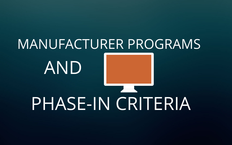 Manufacturer Programs and Phase-In Criteria