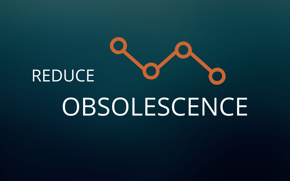 Reduce this trend of increasing obsolescence