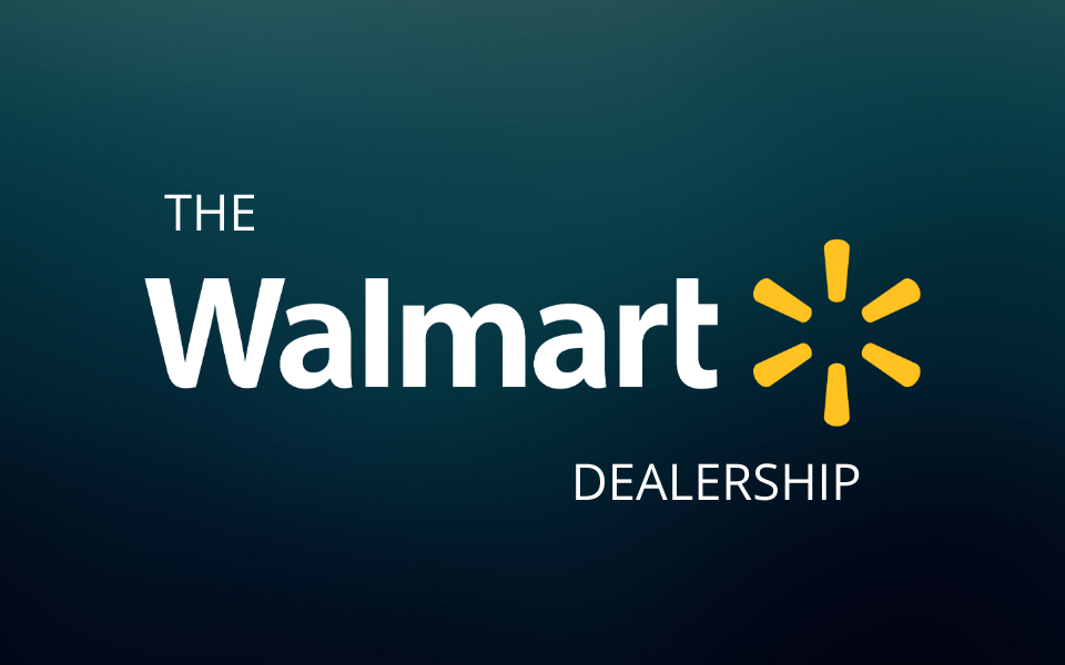 The Walmart Dealership | The Future of the Industry