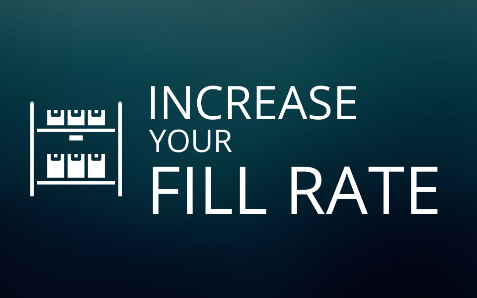 Want to increase your fill rate?