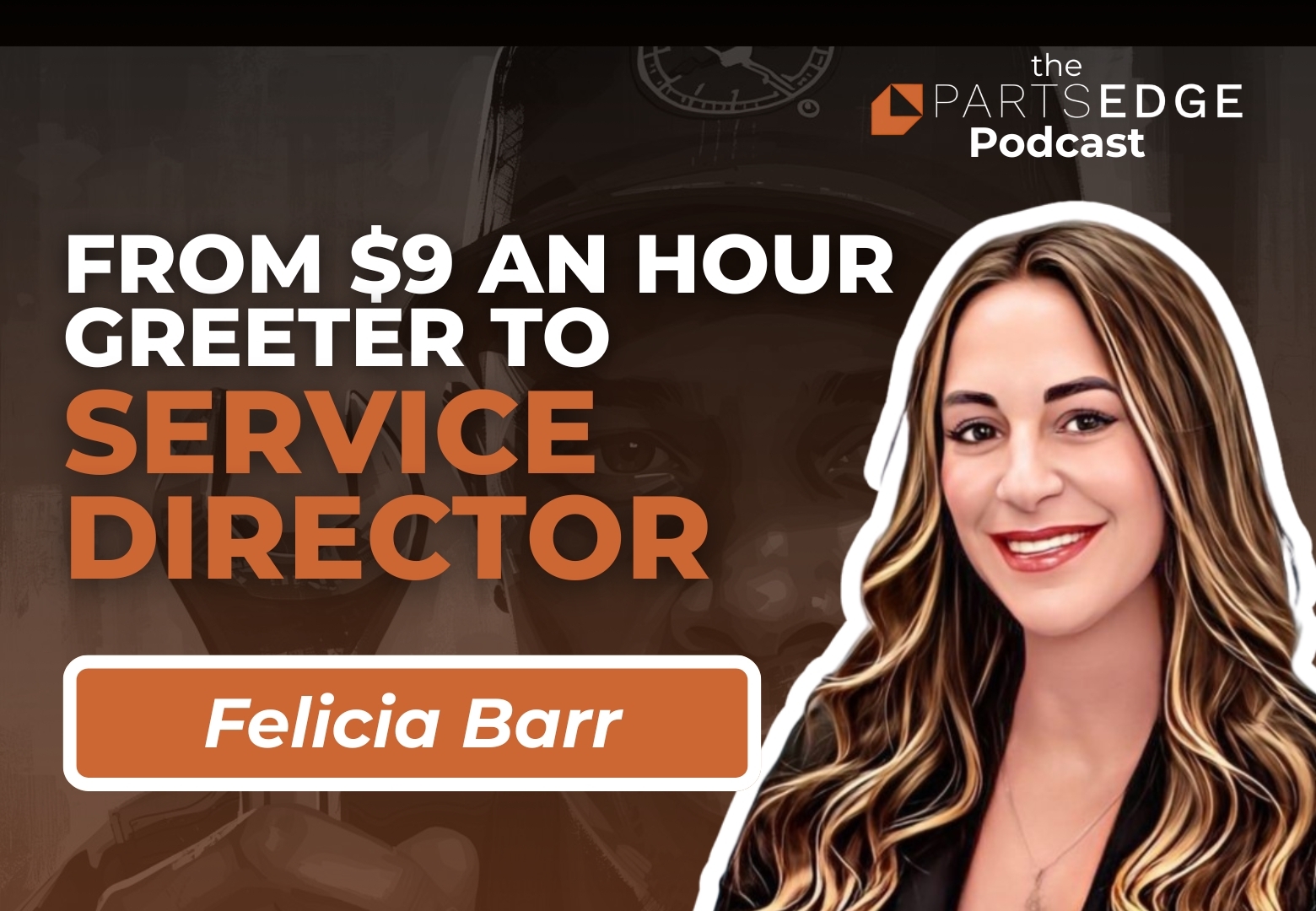 Felicia Barr: How Do Fixed Ops Leaders Grow Without Automotive Experience