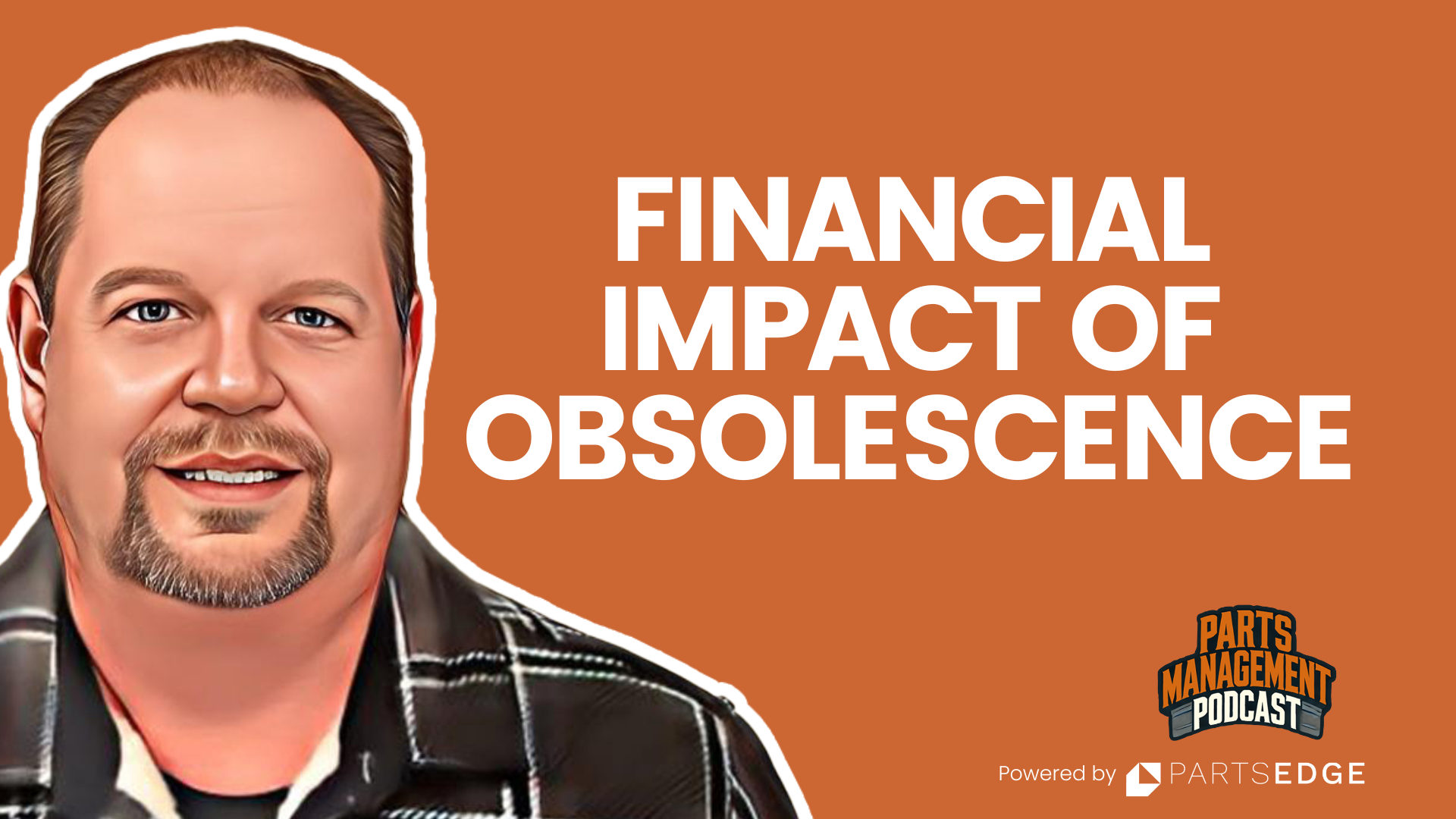Chuck Hartle – Financial Impact of Obsolescence