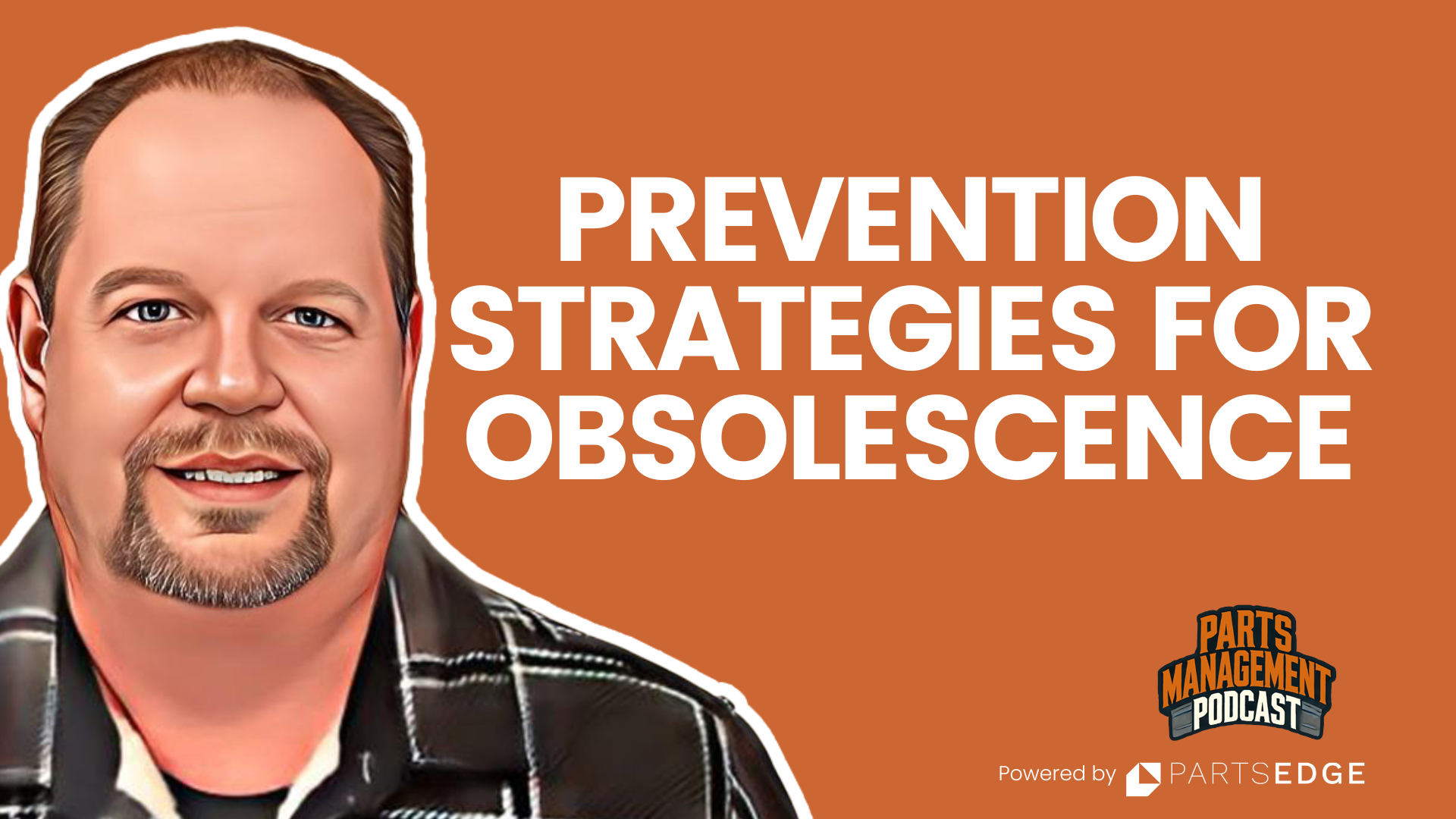 Chuck Hartle – Prevention Strategies for Obsolescence